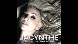 JACYNTHE  Dont Touch Those Faders French Version [upl. by Raquela288]