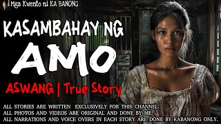 KASAMBAHAY NG AMO  Kwentong Aswang  True Story [upl. by Leina442]