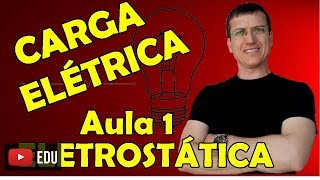 CARGA ELÉTRICA  ELETROSTÁTICA  AULA 1  Prof Marcelo Boaro [upl. by Artenal]