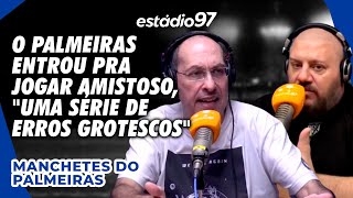 O PALMEIRAS ENTROU PRA JOGAR AMISTOSO quotUMA SÉRIE DE ERROS GROTESCOSquot  MANCHETES DO PALMEIRAS [upl. by Toffey380]