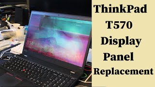 Lenovo ThinkPad T570 Display Panel Replacement [upl. by Anidam]