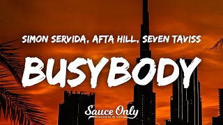 Simon Servida  Busybody Lyrics feat Afta Hill Seven Taviss [upl. by Persons]