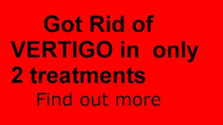 VertigoDizzinessMenieres syndrome Treatment Got rid of vertigoDizziness in 2 treatments [upl. by Trinity]