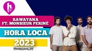 HORA LOCA  RAWAYANA FT MONSIEUR PERINÉ HTV2024 [upl. by Harday]