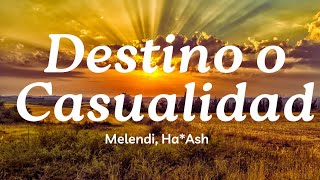 Destino o Casualidad 💛 Melendi HaAsh Lyrics  Mix Canciones Reggaeton 2024 [upl. by Dugas]