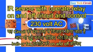 iR sensor with operate relay on and off circuit and control 230volt AC youtube electronic [upl. by Bina]