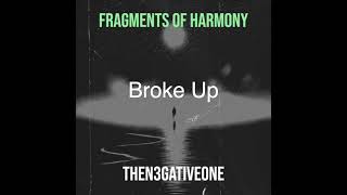 EP  FragmentsOfHarmony  Broke Up [upl. by Nezah]