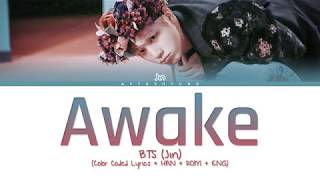 BTS Jin  Awake Color Coded LyricsHanRomEng [upl. by Hannahs]