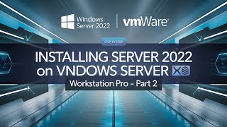 quotInstalling Windows Server 2022 on VMware Workstation Pro – Part 2 quot [upl. by Cristie]