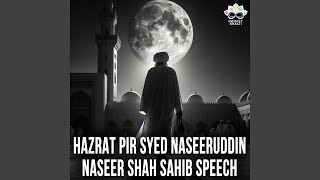 Hazrat Pir Syed Naseeruddin Naseer Shah Sahib Speech [upl. by Lorin]