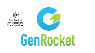 GenRocket API Concept Training Video [upl. by Hewet]