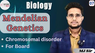 Mendelian Genetics 07 chromosomaldisorder  12th Board NEET By MJ Sir cultureneet ncertbiology [upl. by Aicirtam364]