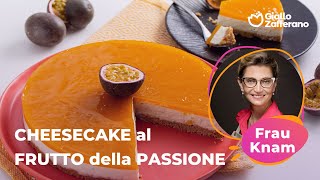 CHEESECAKE al FRUTTO della PASSIONE la RICETTA GOLOSISSIMA di FRAU KNAM🥭🧡🍰 [upl. by Borer]