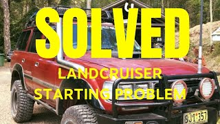 SOLVED LandCruiser Mystery Starting Problem  80 70 amp 60 series [upl. by Rodama]