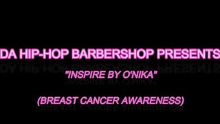 DA HIPHOP BARBERSHOP PRESENTS BREAST CANCER AWARENESS WITH ONIKA [upl. by Christi239]