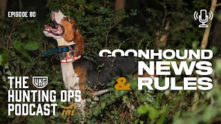 UKC Hunting Ops Podcast Ep 80  Coonhound Updates and Rules Talk [upl. by Ylahtan]