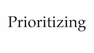 How to Pronounce Prioritizing [upl. by Banks]