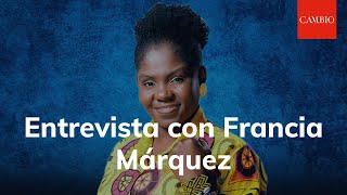 Entrevista con la vicepresidenta Francia Márquez  CAMBIO [upl. by Tterag]