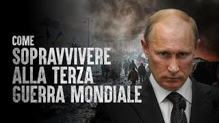 Come Sopravvivere alla Terza Guerra Mondiale [upl. by Olympium]