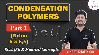 Condensation Polymers Part 1  IIT JEE  Vineet Khatri  ATP STAR [upl. by Rramo529]