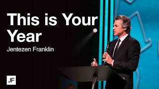 This is Your Year  Jentezen Franklin [upl. by Chandos]