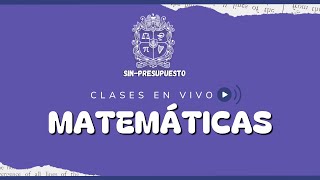 Clase 10 Parte 1 Matemáticas  SinPresupuesto UN [upl. by Lichtenfeld]