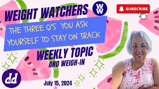 Weight Watchers Weekly Technique  The Three Qs You Ask Yourself to Stay on Track  Back on WW [upl. by Betteanne335]