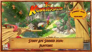 The Kongversation 1221  Stinky Ape Summer 2024 Playtonic [upl. by Meggie]