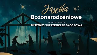 Jasełka Bożonarodzeniowe 2024  Misyjna Jutrzenka [upl. by Concordia807]