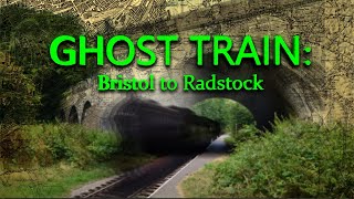 Ghost Train Bristol to Radstock Lost Railways [upl. by Schweiker]