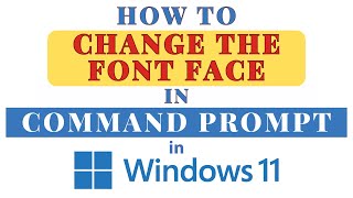 How to Change The Font Style In Command Prompt Using Windows 11 StepbyStep Guide 2024 [upl. by Wurster]