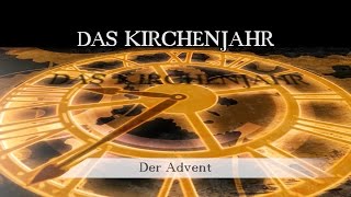 Das Kirchenjahr  Der Advent [upl. by Rafaelof]