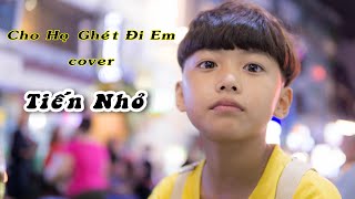 CHO HỌ GHÉT ĐI EM  HUỲNH JAMES  Cover by Tiến Nhỏ [upl. by Beverly359]