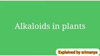 ALKALOIDS IN PLANTS [upl. by Yornek503]