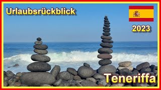 Teneriffa 2023  Rückblick auf ereignisreiche Tage  4K [upl. by Dowd]