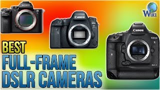 10 Best FullFrame DSLR Cameras 2018 [upl. by Jayne554]