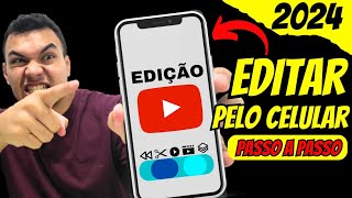 COMO EDITAR VÍDEOS PARA O YOUTUBE PELO CELULAR ATUALIZADO 2024 [upl. by Hillinck185]