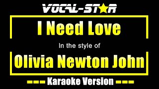 I Need Love Karaoke  Olivia Newton John Karaoke Version [upl. by Jed]