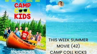 This Week Movies 42 camp cool kids the movie 2017 [upl. by Griffie]