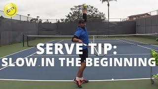 Serve Tip Slow In The Beginning [upl. by Ynitsed]