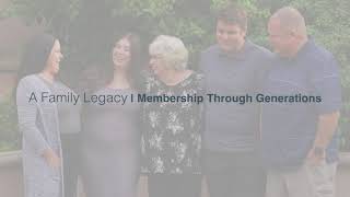 A Family Legacy  Membership Through Generations [upl. by Natalie]