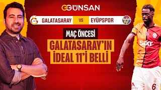 GALATASARAYIN İDEAL 11İ amp BEŞ UZUNLA PRES  Galatasaray  Eyüpspor [upl. by Eirffej57]