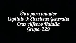 Ética para AmadorCapitulo 9 Elecciones Generales [upl. by Nivlak]