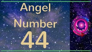 Angel Number 44 The Meanings of Angel Number 44 [upl. by Akinod]