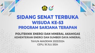 WISUDA PROGRAM SARJANA TERAPAN KE53 POLITEKNIK ENERGI DAN MINERAL AKAMIGAS TAHUN AKADEMIK 20232024 [upl. by Hilaria371]