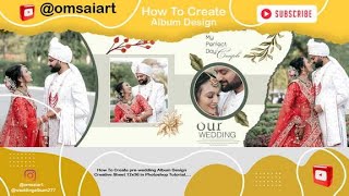 New Video How To Create Wedding Album Designing Creative Sheet 12X36 in Photoshop Tutorial [upl. by Ho]