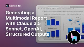 Generating a Multimodal Report with Claude 35 Sonnet OpenAI Structured Outputs [upl. by Martsen690]