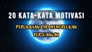 Perubahan Diri Memerlukan Perjuangan  KATA KATA MOTIVASI [upl. by Euqinay]