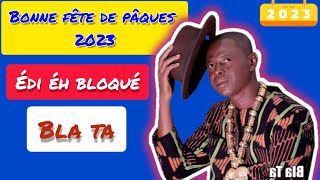 Adeba konan Bonne fête de pâques 2023Edi éh BloquéEeeh Moh Bla Ta [upl. by Nivanod]