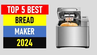 Top 5 Best Bread Maker in 2024 [upl. by Aisor]